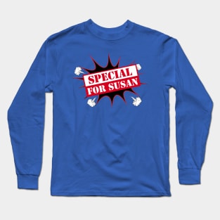 This is for Susan Long Sleeve T-Shirt